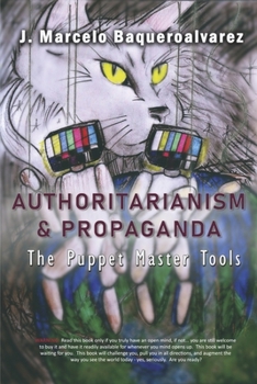 Paperback Authoritarianism & Propaganda: The Puppet Master Tools Book