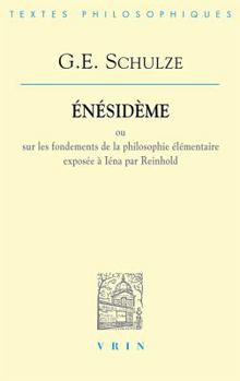 Paperback Gottlob Ernst Schulze: Enesideme: Ou Sur Les Fondements de la Philosophie Elementaire Exposee a Iena Par Reinhold [French] Book