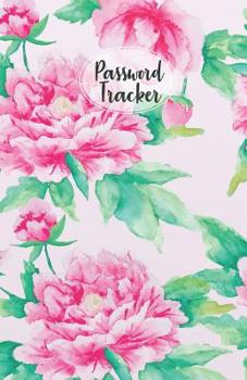 Password Tracker: Internet Address & Password Organizer with Table of Contents (Floral Design Cover) 5.5x8.5 Inches