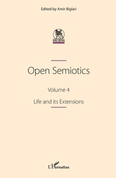 Paperback Open Semiotics. Volume 4: Life and its Extensions Book