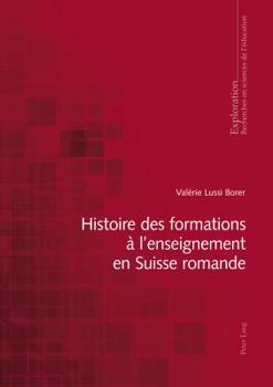 Paperback Histoire des formations à l'enseignement en Suisse romande [French] Book