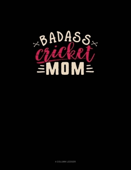 Paperback Badass Cricket Mom: 4 Column Ledger Book