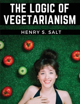 Paperback The Logic of Vegetarianism: Essays and Dialogues Book