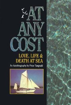 Hardcover At Any Cost: Love, Life and Death at Sea Book