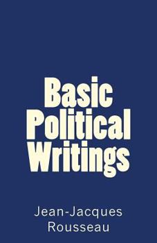 Discourse on the Sciences and the Arts, Discourse on the Origin of Inequality, Discourse on Political Economy, On the Social Contract