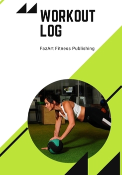 WORKOUT LOG: Workout book, Gym logbook Training journal, Workout journal (110 pages 7x10) Cardio table