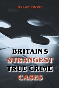 Paperback Britain's Strangest True Crime Cases Book