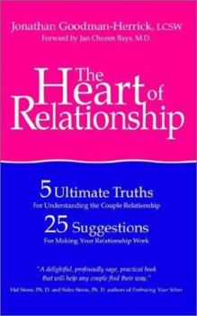 Paperback The Heart of Relationship: 5 Ultimate Truths for Understanding the Couple Relationship, 25 Suggestions for Making Your Relationship Work Book