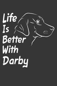 Paperback Life Is Better With Darby: Blank Dotted Male Dog Name Personalized & Customized Labrador Notebook Journal for Women, Men & Kids. Chocolate, Yello Book