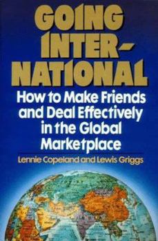 Going International: How to Make Friends and Deal Effectively in the Global Marketplace