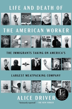 Paperback Life and Death of the American Worker: The Immigrants Taking on America's Largest Meatpacking Company Book