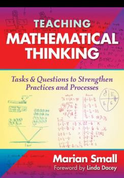 Paperback Teaching Mathematical Thinking: Tasks and Questions to Strengthen Practices and Processes Book