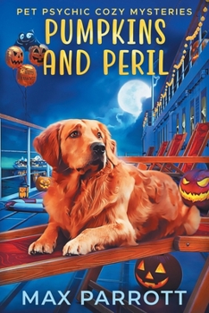 Pumpkins and Peril: Psychic Sleuths and Talking Dogs