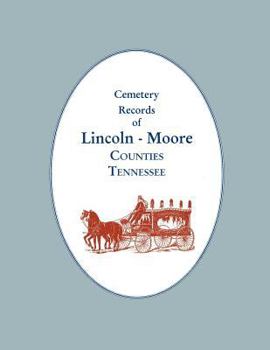 Paperback Cemetery Records of Lincoln - Moore Counties, Tennessee Book