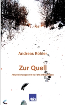 Paperback Zur Quell: Aufzeichnungen eines Fahnenflüchtigen [German] Book