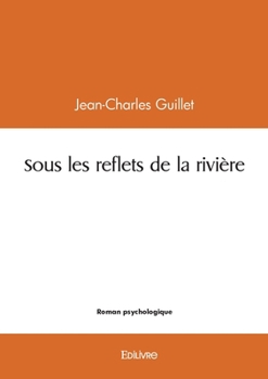 Paperback Sous les reflets de la rivière [French] Book