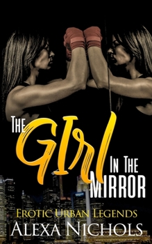 Paperback Erotic Urban Legends: The Girl In The Mirror (A Girl Fight Story) Book