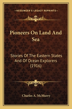 Paperback Pioneers On Land And Sea: Stories Of The Eastern States And Of Ocean Explorers (1916) Book