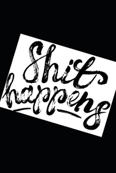 Paperback Shit Happens 5 year (each year on one page) + 150 Lined pages Book