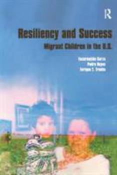 Paperback Resiliency and Success: Migrant Children in the U.S. Book