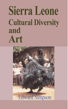 Paperback Sierra Leone Cultural Diversity and Art: Travel Guide to Sierra Leone Book