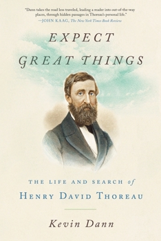 Paperback Expect Great Things: The Life and Search of Henry David Thoreau Book