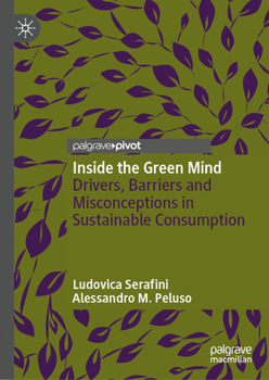 Hardcover Inside the Green Mind: Drivers, Barriers and Misconceptions in Sustainable Consumption Book