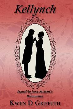 Paperback Kellynch: Sequel to Jane Austen's Persuasion Book