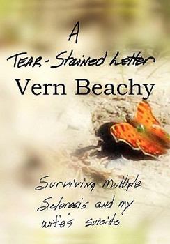 Hardcover A Tear-Stained Letter: Surviving Multiple Sclerosis and My Wife's Suicide Book