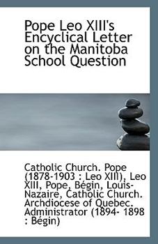 Paperback Pope Leo XIII's Encyclical Letter on the Manitoba School Question Book