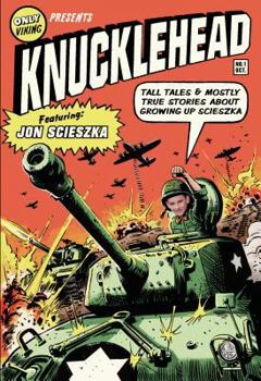 Hardcover Knucklehead: Tall Tales and Mostly True Stories of Growing Up Scieszka Book