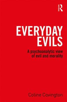 Paperback Everyday Evils: A psychoanalytic view of evil and morality Book