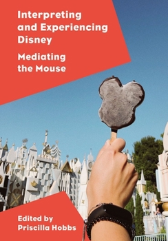 Paperback Interpreting and Experiencing Disney: Mediating the Mouse Book