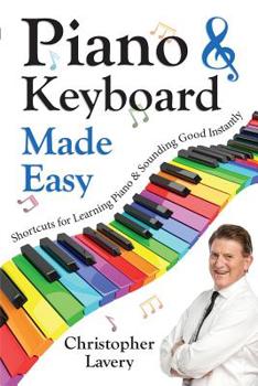Paperback Piano & Keyboard Made Easy: Shortcuts For Learning Piano & Sounding Good Instantly Book