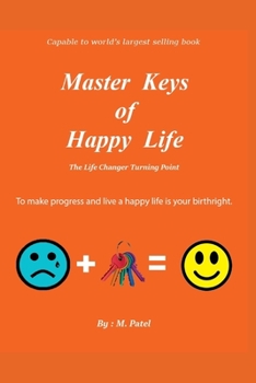 Master Keys of Happy Life - The Life Changer Turning Point