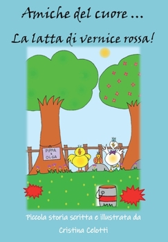 Paperback Amiche del cuore ... La latta di vernice rossa! [Italian] Book
