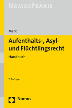 Aufenthalts-, Asyl- Und Fluchtlingsrecht: Handbuch