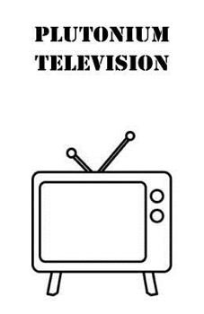 Paperback Plutonium Television Book