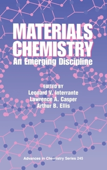 Materials Chemistry: An Emerging Discipline (Advances in Chemistry Series, Volume 245)