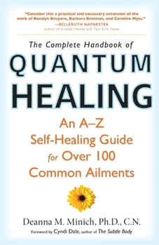 Paperback Complete Handbook of Quantum Healing: An A-Z Self-Healing Guide for Over 100 Common Ailments Book