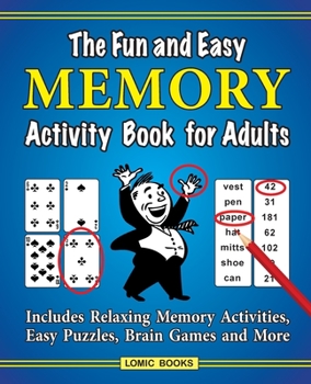 Paperback The Fun and Easy Memory Activity Book for Adults: Includes Relaxing Memory Activities, Easy Puzzles, Brain Games and More Book