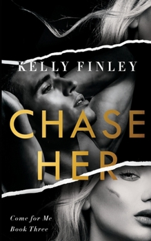 Paperback Chase Her: A Steamy Heart-Racing Romance (Come for Me) Book