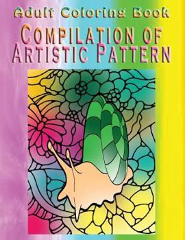 Paperback Adult Coloring Book Compilation of Artistic Pattern: Mandala Coloring Book