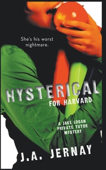 Paperback Hysterical For Harvard (A Jake Logan Private Tutor Mystery) Book