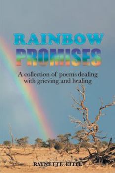 Paperback Rainbow Promises: A Collection of Poems Dealing with Grieving and Healing Book