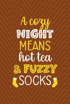 Paperback A Cozy Night Means Hot Tea And Fuzzy Socks: Notebook Journal Composition Blank Lined Diary Notepad 120 Pages Paperback Brown Zigzag Fuzzy Book