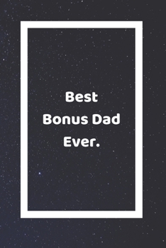 Paperback Best Bonus Dad Ever: Funny White Elephant Gag Gifts For Coworkers Going Away, Birthday, Retirees, Friends & Family - Secret Santa Gift Idea Book