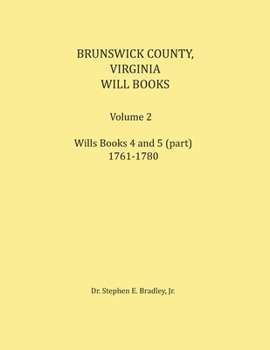 Brunswick County, Virginia Will Book, Volume 2, Will Books 4 and 5 (in part), 1761-1780