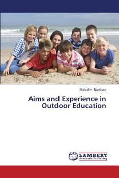 Paperback Aims and Experience in Outdoor Education Book