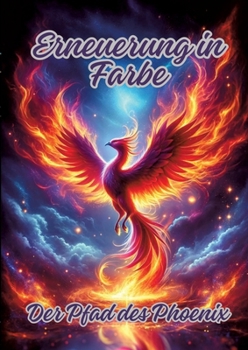 Paperback Erneuerung in Farbe: Der Pfad des Phoenix [German] Book